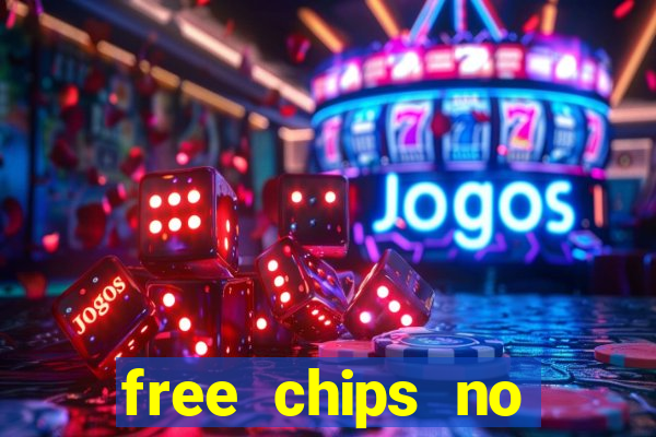 free chips no deposit casino