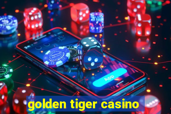 golden tiger casino