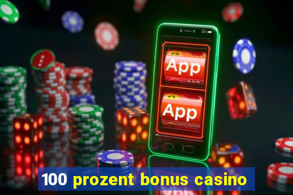 100 prozent bonus casino