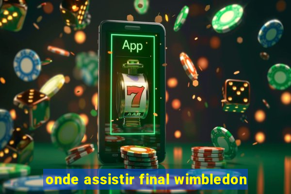 onde assistir final wimbledon