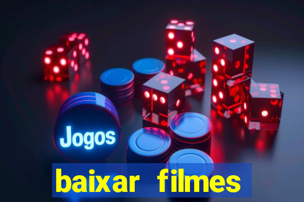 baixar filmes torrent dublado