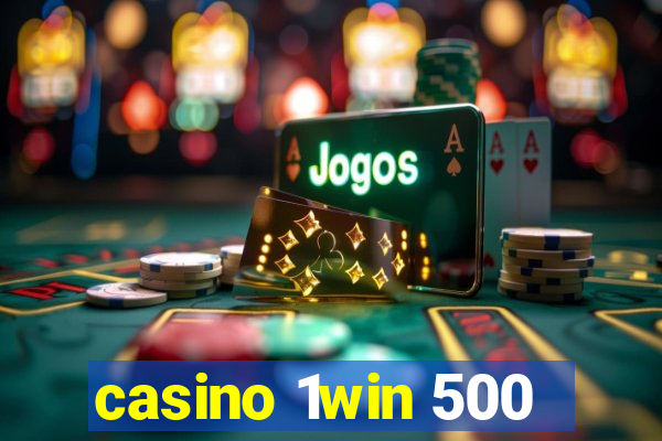 casino 1win 500