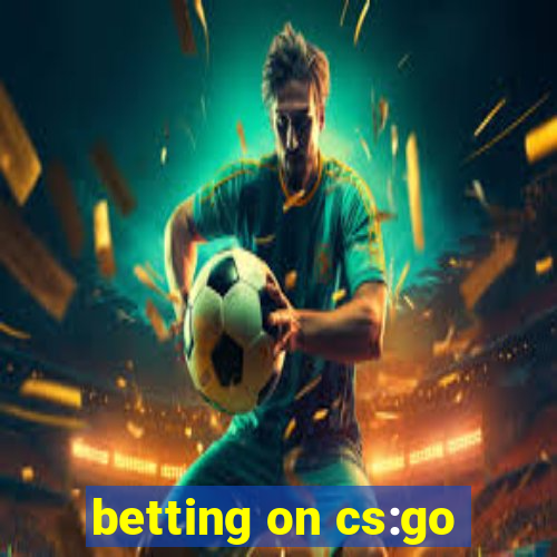 betting on cs:go