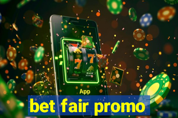 bet fair promo