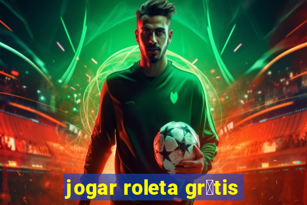 jogar roleta gr谩tis