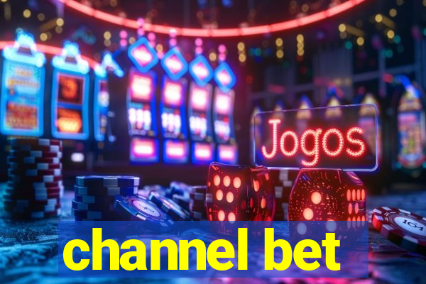 channel bet