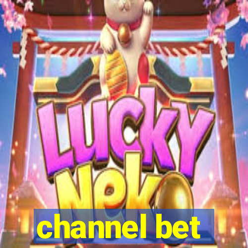 channel bet