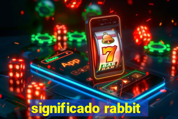 significado rabbit