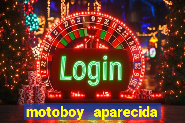 motoboy aparecida de goiania