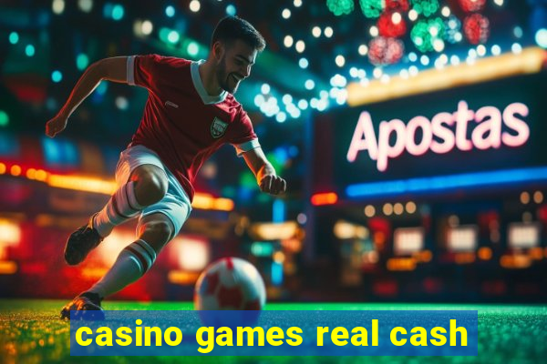 casino games real cash