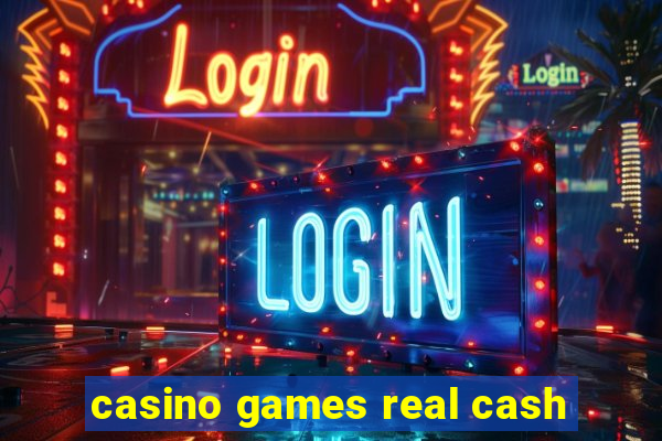 casino games real cash