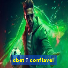 cbet 茅 confiavel