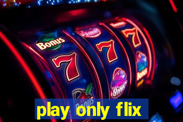 play only flix