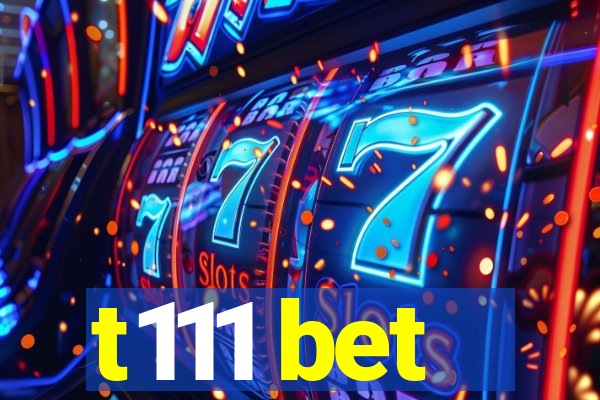 t111 bet