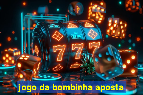 jogo da bombinha aposta