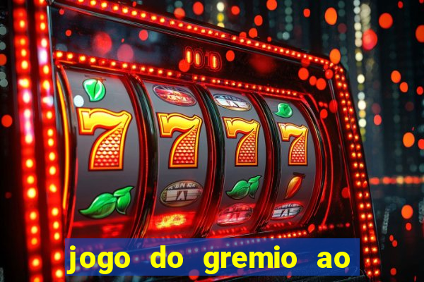 jogo do gremio ao vivo hd