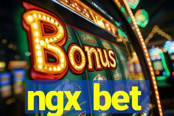 ngx bet