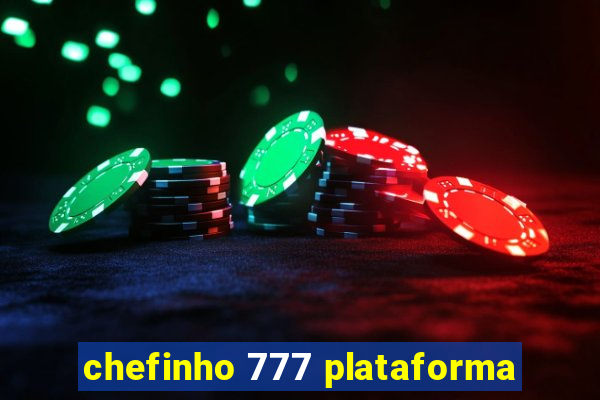 chefinho 777 plataforma