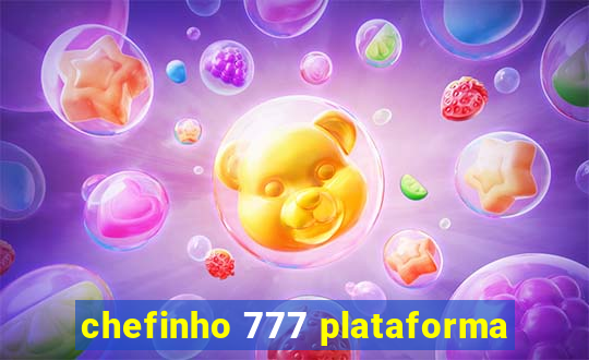 chefinho 777 plataforma