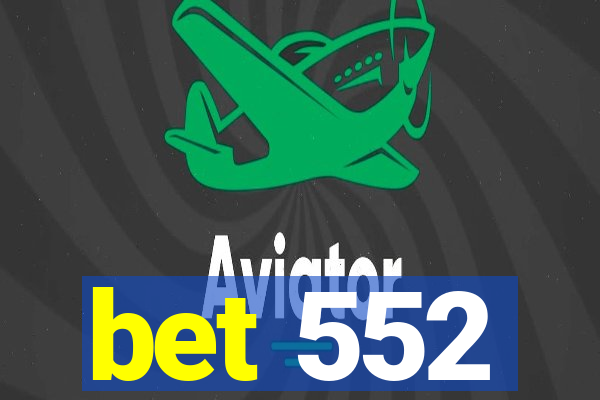 bet 552