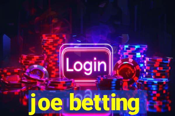 joe betting