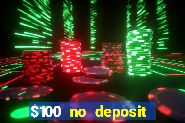 $100 no deposit casino bonus codes instant play