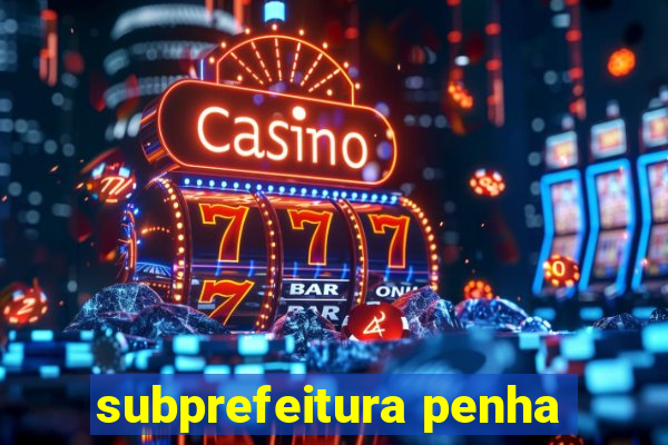 subprefeitura penha