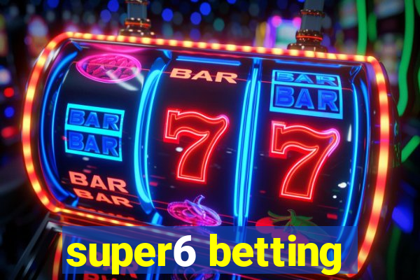 super6 betting