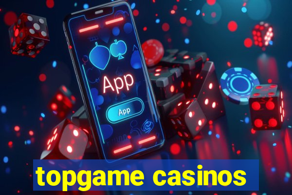 topgame casinos