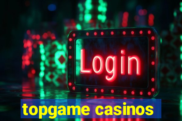 topgame casinos