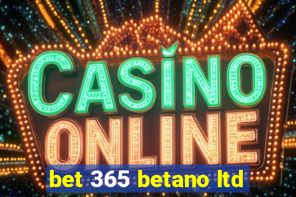 bet 365 betano ltd