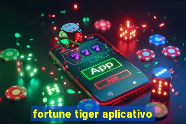 fortune tiger aplicativo