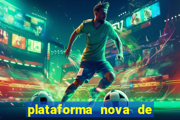 plataforma nova de jogo de aposta