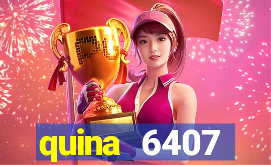 quina 6407 resultado de hoje