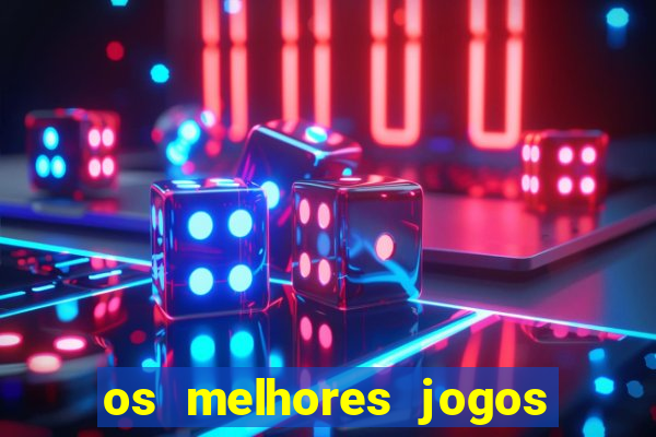 os melhores jogos de celular