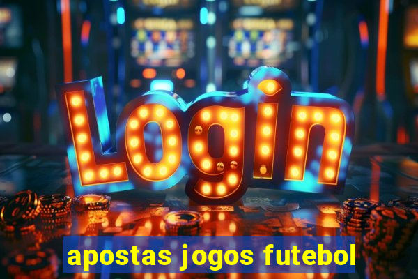 apostas jogos futebol