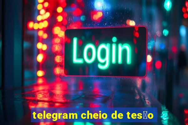 telegram cheio de tes茫o