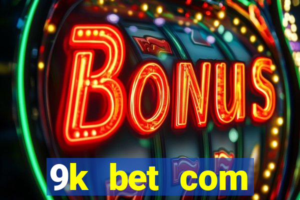 9k bet com register login