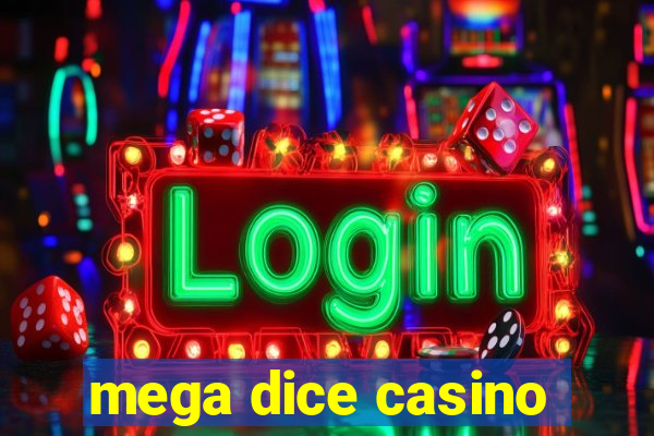 mega dice casino