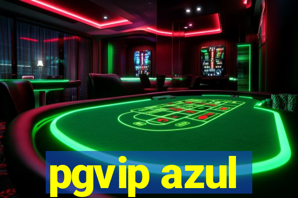 pgvip azul