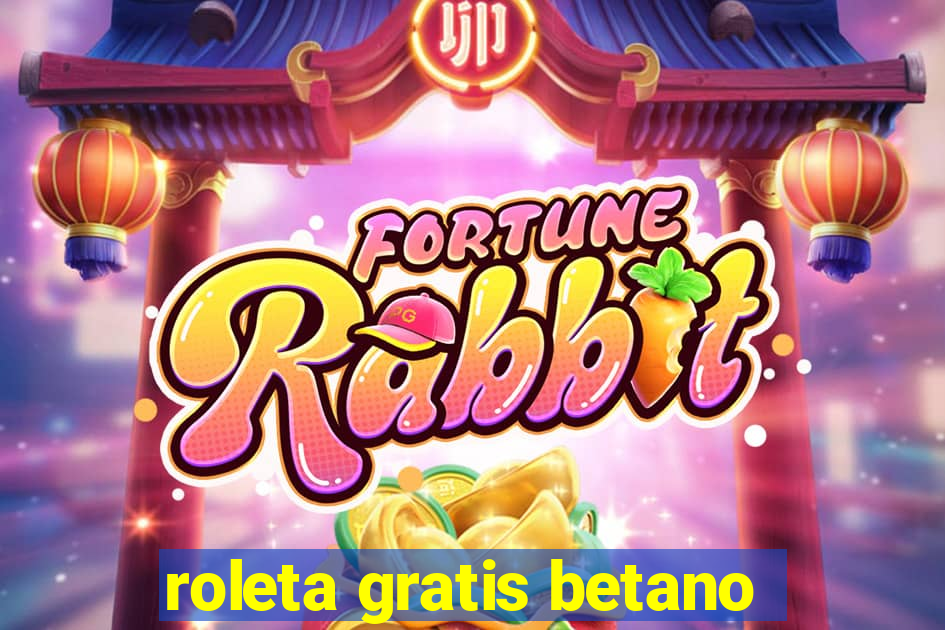 roleta gratis betano