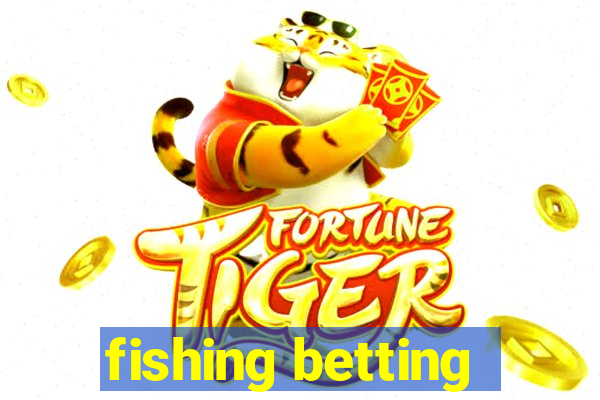 fishing betting