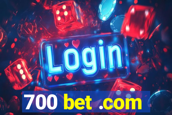 700 bet .com