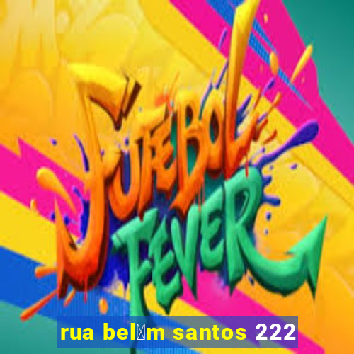 rua bel茅m santos 222