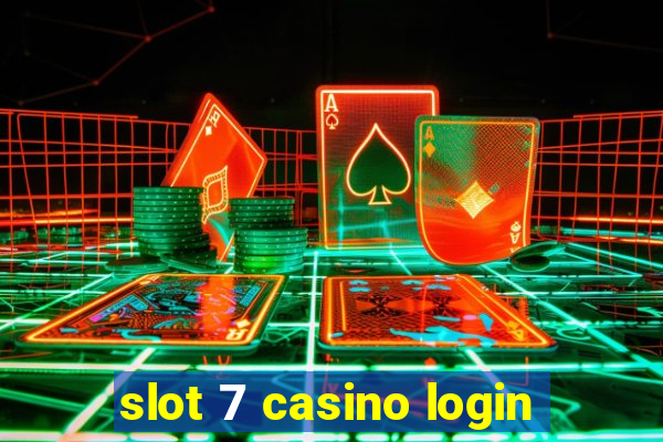 slot 7 casino login