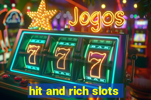 hit and rich slots