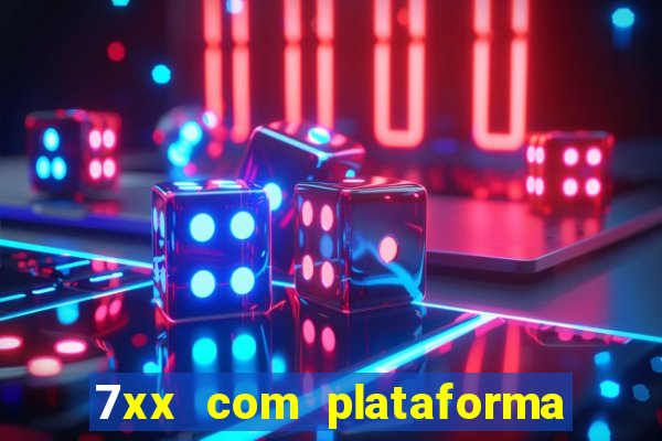 7xx com plataforma de jogos