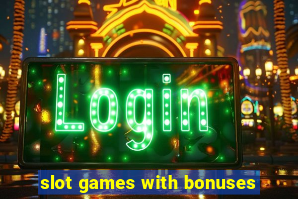 slot games with bonuses