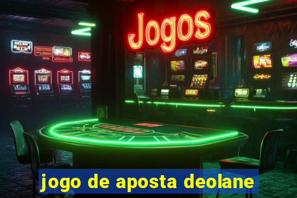 jogo de aposta deolane