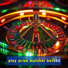 play prize matcher bet365